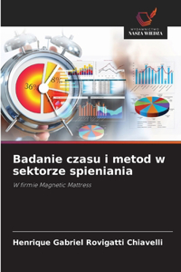 Badanie czasu i metod w sektorze spieniania