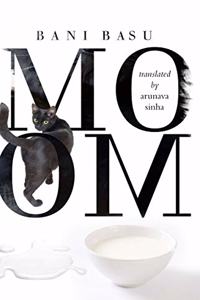 MOOM by Bani Basu: Translated by Arunava Sinha