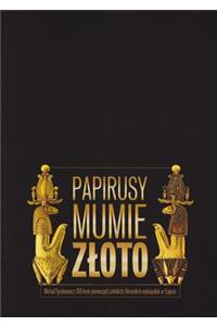 Papyri, Mummies and Gold, Michal Tyszkiewicz and the 150th Anniversary of the First Polish and Lithuanian Excavations in Egypt