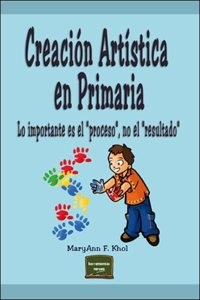 Creacion artistica en primaria: Lo importante es el 