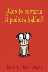 Que Te Contaria Si Pudiera Hablar?