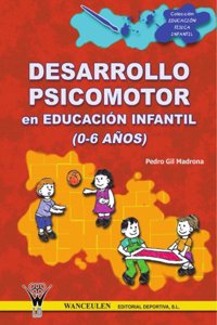 Desarrollo Psicomotor En Educacion Infantil/ Psychomotor Development in Children's Education