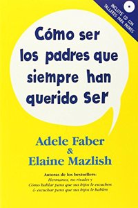 COMO SER PADRES QUE SIEMPRE HAN QUERIDO SER
