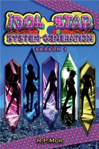 Idol Star System Generation: Season 1