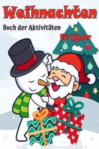 Weihnachtsaktivitatsbuch fur Kinder Alters 4-8 und 8-12