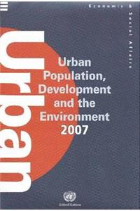 Urban population, development and the environment 2007