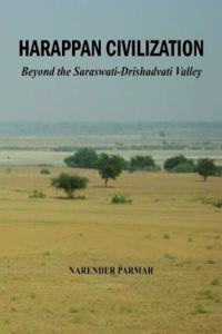 Harappan Civilization: Beyond the Saraswati-Drishadavti Valley