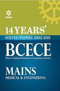 14 Years' Solved Papers 2002-2015 BCECE Mains Medical & Engineering Entrance Exam
