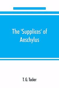 'Supplices' of Aeschylus