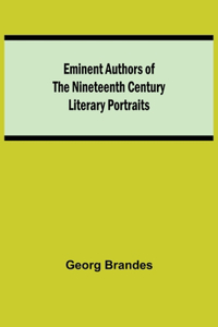 Eminent Authors of the Nineteenth Century