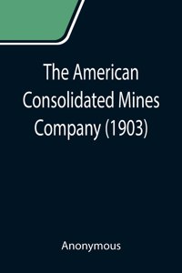 American Consolidated Mines Company (1903)