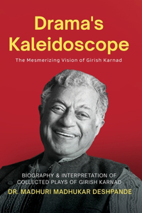 The Mesmerizing Vision of Girish Karnad Biography & Interpretation of collected plays of Girish Karnad