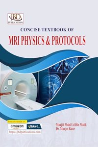 Concise Textbook of MRI Physics & Protocols