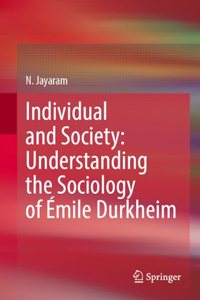 Individual and Society: Understanding the Sociology of Emile Durkheim