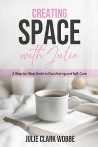 Creating Space with Julie