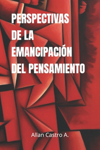 Perspectivas de la emancipación del pensamiento