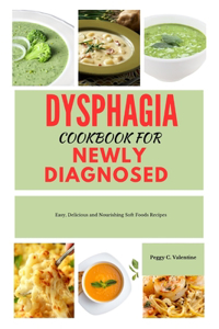 Dysphagia Cookbook for Newly Diagnosed