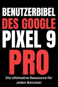 Benutzerbibel des Google Pixel 9 Pro