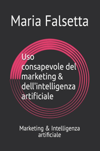 Uso consapevole del marketing & dell'intelligenza artificiale