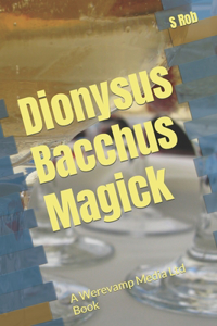 Dionysus Bacchus Magick