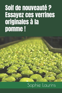Soif de nouveauté ? Essayez ces verrines originales à la pomme !
