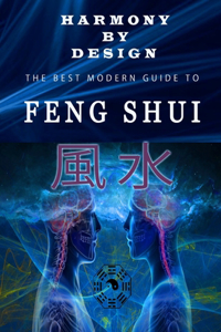 Harmony by Design, Feng Shui