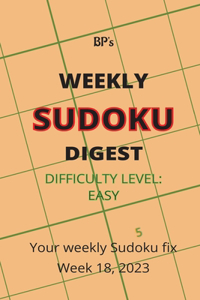 Bp's Weekly Sudoku Digest - Difficulty Easy - Week 18, 2023