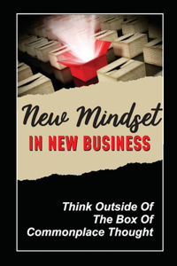 New Mindset In New Business