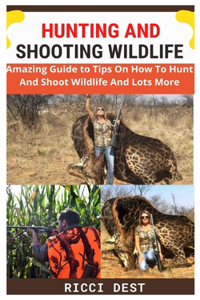 Hunting and Shooting Wildlife