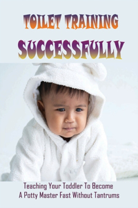 Toilet Training Successfully