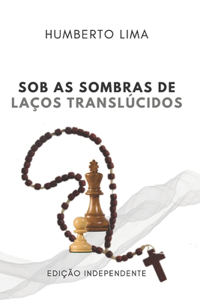 Sob as Sombras de Laços Translúcidos