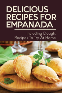 Delicious Recipes For Empanada