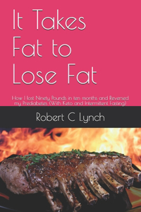 It Takes Fat to Lose Fat