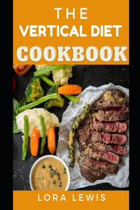 The Vertical Diet Cookbook