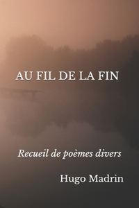 Au fil de la fin