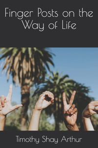 Finger Posts on the Way of Life