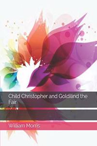 Child Christopher and Goldilind the Fair