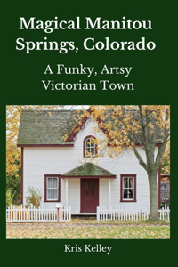 Magical Manitou Springs, Colorado