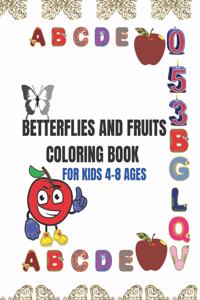 betterflies and fruits coloring book for kids 4-8 ages: also leters and numbers Tracing Book - large size 8.5 x 11 inch 21.59 cm 27.94 cm 104 pages