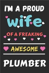 I'm A Proud Wife Of A Freaking Awesome Plumber