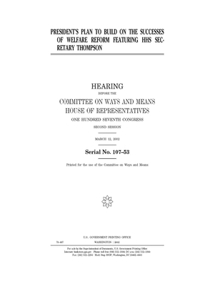 President's plan to build on the successes of welfare reform featuring HHS Secretary Thompson