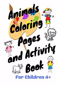 Animals Coloring Pages and Activity Book for Children 4+: Many hours of clean fun and games