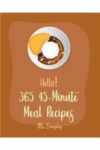 Hello! 365 45-Minute Meal Recipes