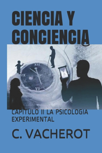 Ciencia Y Conciencia: Capitulo II La Psicologia Experimental