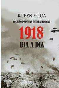 1918 Dia a Dia