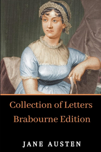 Jane Austen's Collection of Letters [Brabourne Edition] [Annotated]