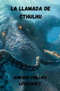 La Llamada de Cthulhu de Howard Phillips Lovecraft