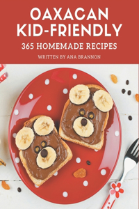 365 Homemade Oaxacan Kid-Friendly Recipes