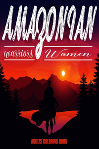 Amazonian warriors Women, Adults Coloring Book
