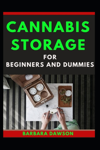 Cannabis Storage For Beginners And Dummies